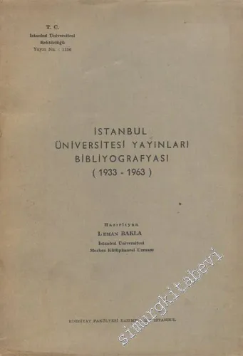 İstanbul Üniversitesi Yayınları Bibliyografyası 1933 - 1963 -