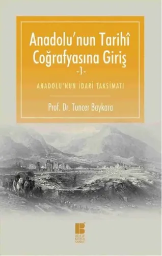 Anadolu'nun Tarihi Coğrafyasına Giriş 1; Anadolu'nun İdari Taksimatı