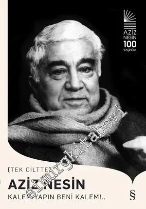 Kalem Yapın Beni Kalem !.. Aziz Nesin 100 Yaşında -