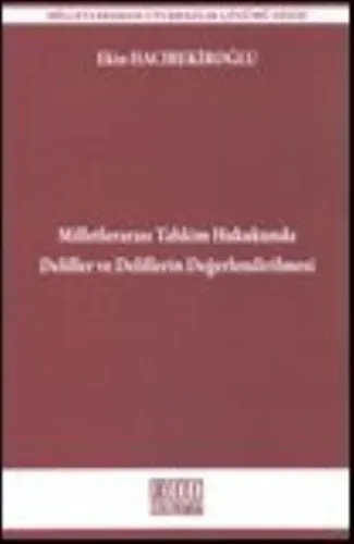 Milletlerarası Tahkim Hukukunda Deliller ve Delillerin Değerlendirilmesi