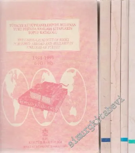 Türkiye Kütüphanelerinde Bulunan Yurt Dışında Basılmış Kitapların Toplu Kataloğu 1991 - 1995,  6 Cilt = The Union Catalogue of Books Published Abroad and Avaliable in Libraries of Turkey 1991 - 1995, 6 Volumes TAKIM -        1995