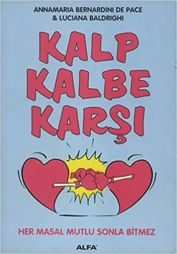 Kalp Kalbe Karşı; Her Masal Mutlu Sonla Bitmez