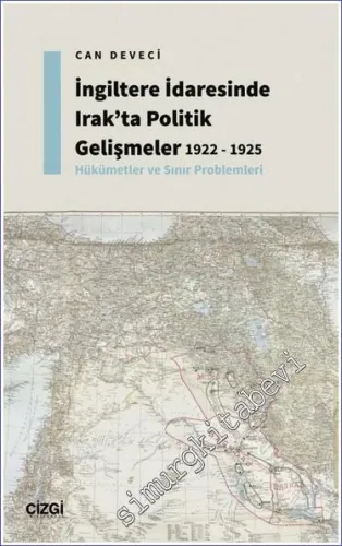 İngiltere İdaresinde Irak'ta Politik Gelişmeler 1922 - 1925 - Hükümetler ve Sınır Problemleri -         2023