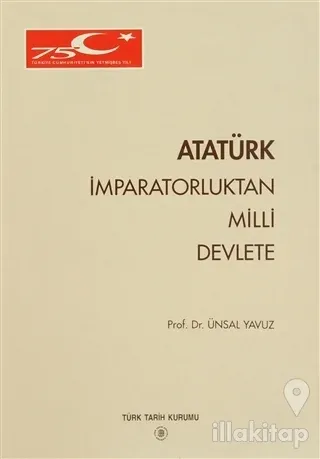 Atatürk İmparatorluktan Milli Devlete
