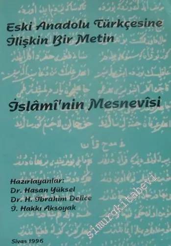Eski Anadolu Türkçesine İlişkin Bir Metin: İslami'nin Mesnevisi -        1996