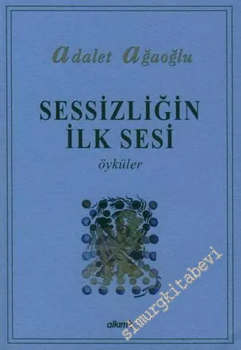 Sessizliğin İlk Sesi - Öyküler -        2005