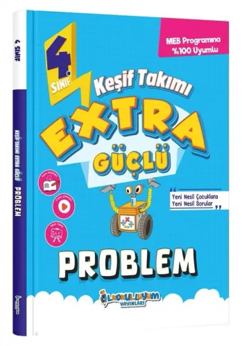 İLKOKULLUYUM YAY. KEŞİF TAKIMI 4.SINIF EXTRA GÜÇLÜ PROBLEM
