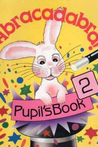 Abracadabra! 2 Pupil's Book