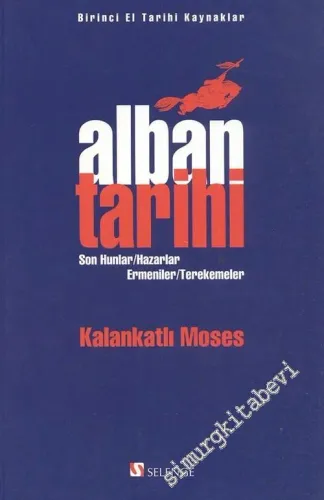 Alban Tarihi: Son Hunlar / Hazarlar / Ermeniler / Terekemeler -        2006