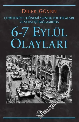 Cumhuriyet Dönemi Azınlık Politikaları ve Stratejileri Bağlamında  6 - 7 Eylül Olayları -         2022