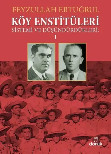 Köy Enstitüleri 1-Sistemi ve Düşündürdükleri