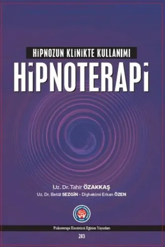 Hipnoterapi Hipnozun Klinikte Kullanımı (Ciltli)