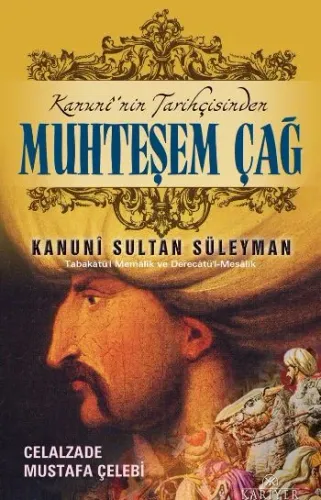 Kanuninin Tarihçisinden Muhteşem Çağ