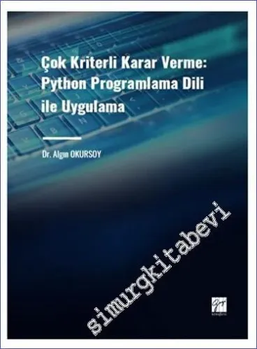 Çok Kriterli Karar Verme: Python Programlama Dili ile Uygulama -        2023