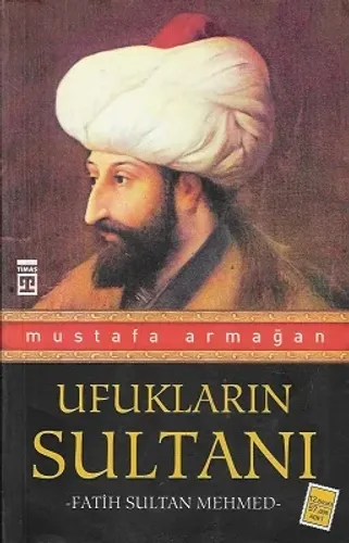 Ufukların Sultanı Fatih Sultan Mehmed