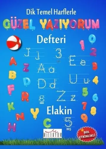 Dik Temel Harflerle Güzel Yazıyorum Defteri (Spiralli Kapak) Kolektif