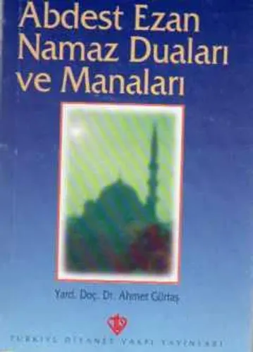 Abdest Ezan Namaz Duaları ve Manaları