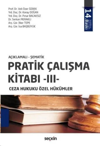 Pratik Çalışma Kitabı – III; Ceza Hukuku Özel Hükümler