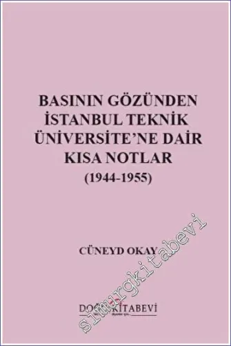 Basının Gözünden İstanbul Teknik Üniversite'ne Dair Kısa Notlar (1944-1955) - Sayı: 14      Aralık   2023