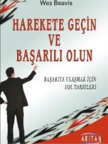 Harekete Geçin ve Başarılı Olun-Başarıya Ulaşmak İçin Yol Tarifleri