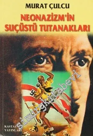 Neonazizm'in Suçüstü Tutanakları / Yeni Alman Irkçılığı ve Türkler -        2000