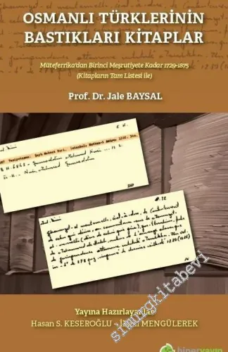 Osmanlı Türklerinin Bastıkları Kitaplar : Müteferrika'dan Birinci Meşrutiyete Kadar (1729 - 1875) -         2020