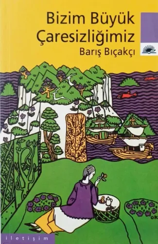 Bizim Büyük Çaresizliğimiz