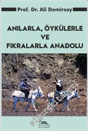 Anılarla Öykülerle ve Fıkralarla Anadolu -         2023