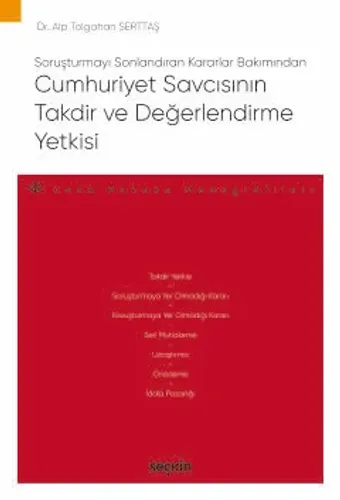 Cumhuriyet Savcısının Takdir ve Değerlendirme Yetkisi