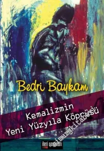 Kemalizmin Yeni Yüzyıla Köprüsü