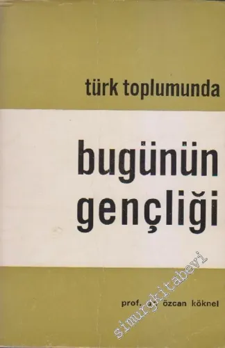 Türk Toplumunda Bugünün Gençliği -        1970