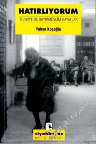 Hatırlıyorum: Türkiye'de Gayrimüslim Hayatlar -        2008