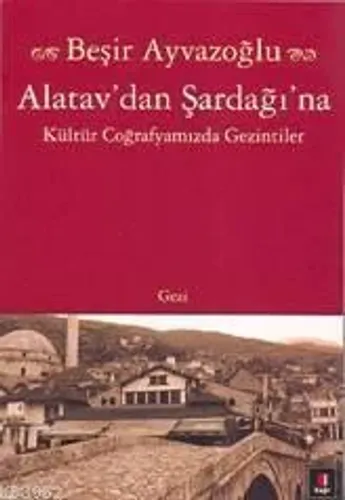 Alatav’dan Şardağı’na