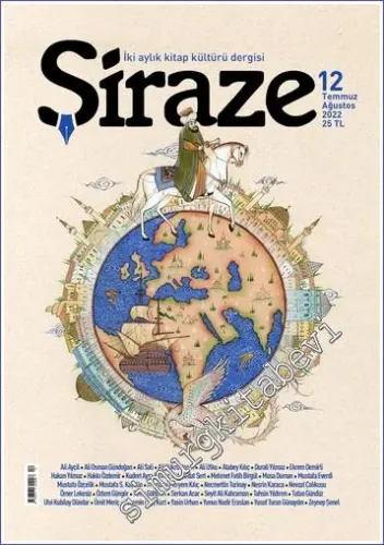 Şiraze Kitap Kültürü Dergisi - Seyyah olup şu âlemi yazayım - Sayı: 12    Yıl: 2   Temmuz - Ağustos  2022