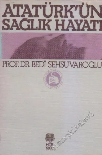 Atatürk'ün Sağlık Hayatı -        1981