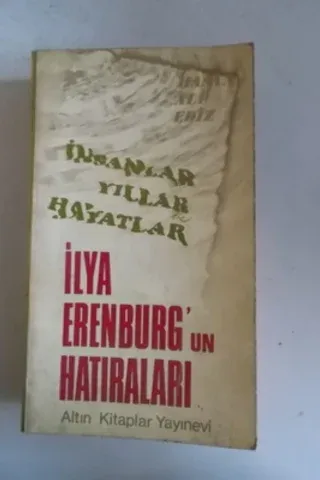 İnsanlar Yıllar ve Hayatlar İlya Erenburg'un Hatıraları