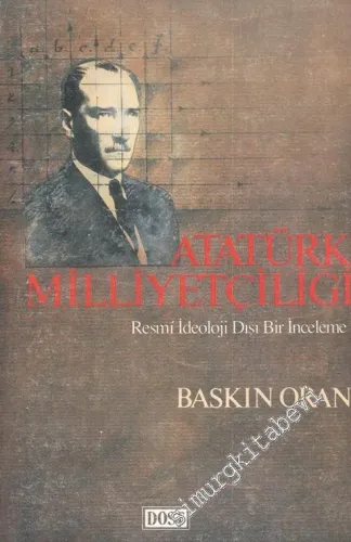Atatürk Milliyetçiliği: Resmi İdeoloji Dışı Bir İnceleme  -