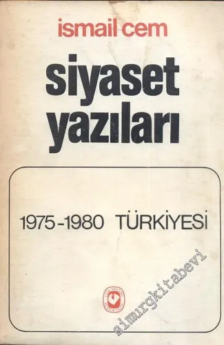 Siyaset Yazıları: 1975 - 1980 Türkiyesi -        1980