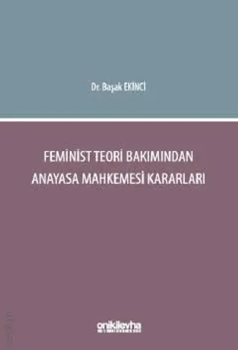 Feminist Teori Bakımından Anayasa Mahkemesi Kararları