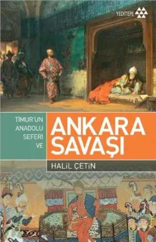 Timur'un Anadolu Seferi ve Ankara Savaşı