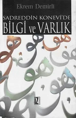 Sadreddin Konevi'de Bilgi ve Varlık