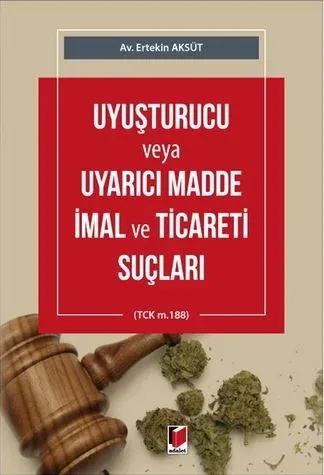 Uyuşturucu Veya Uyarıcı Madde İmal Ve Ticaret Suçları