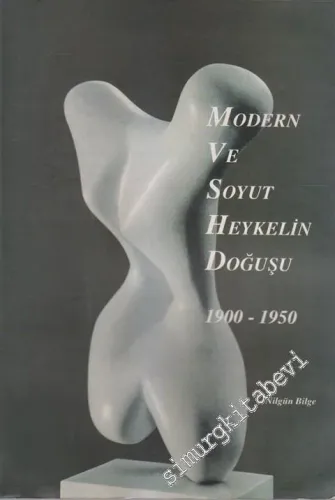 Modern ve Soyut Heykelin Doğuşu -        2000