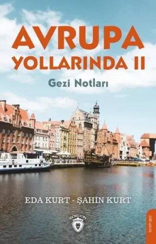 Avrupa Yollarında II; Gezi Notları