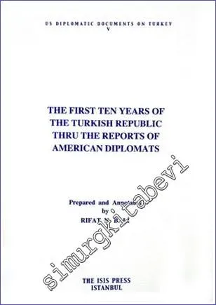 The First Ten Years of the Turkish Republic thru the reports of American Diplomats -         2009
