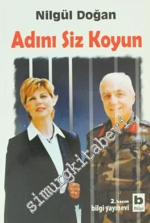 Adını Siz Koyun: Bir Numaralı Balyoz Tanığının Anıları -         2012