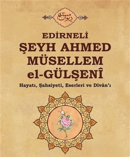 Edirneli Şeyh Ahmed Müsellem el - Gülşeni