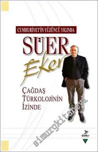 Cumhuriyetin Yüzüncü Yılında Süer Eker Çağdaş Türkolojinin İzinde -         2023