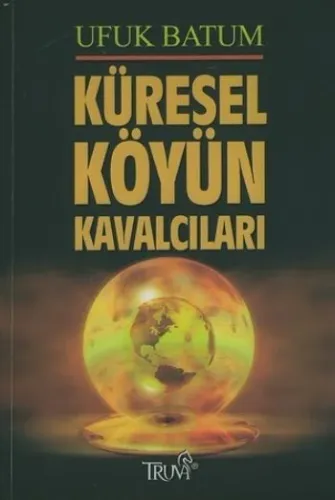 Küresel Köyün Kavalcıları; Ülkelerin Dostları Olmaz