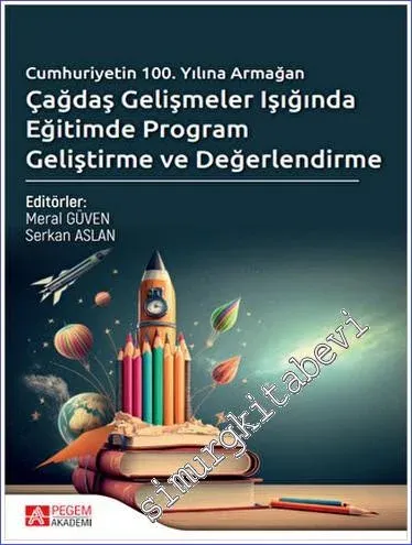 Çağdaş Gelişmeler Işığında Eğitimde Program Geliştirme ve Değerlendirme -         2023